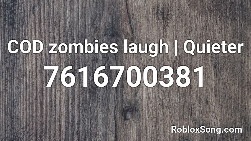COD zombies laugh | Quieter Roblox ID