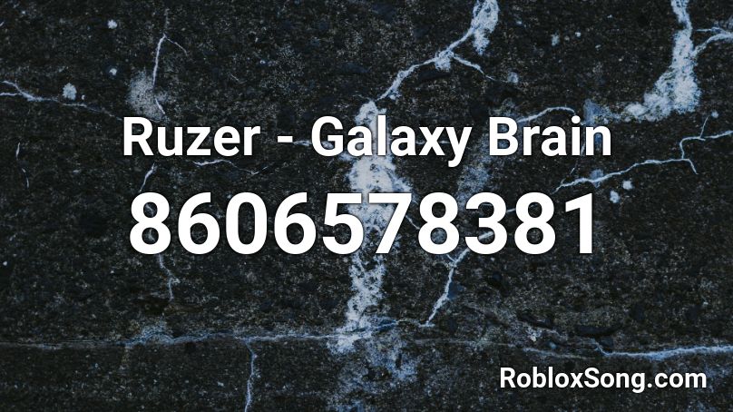 Ruzer - Galaxy Brain Roblox ID