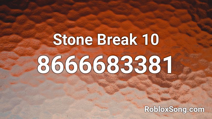 Stone Break 10 Roblox ID