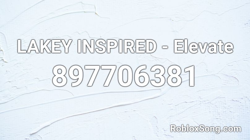 LAKEY INSPIRED - Elevate Roblox ID