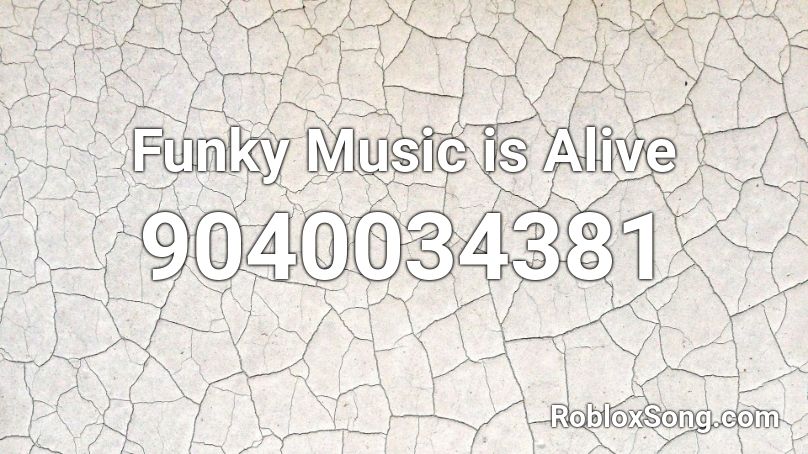 Funky Music is Alive Roblox ID
