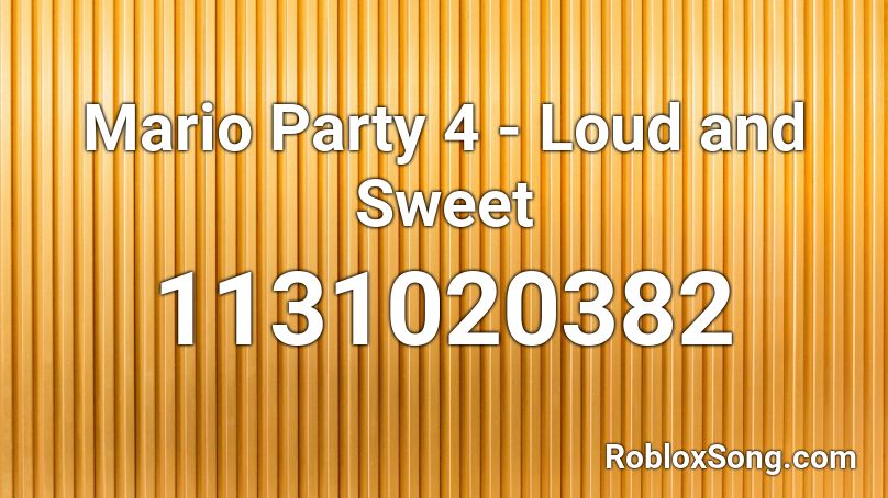 Mario Party 4 - Loud and Sweet Roblox ID