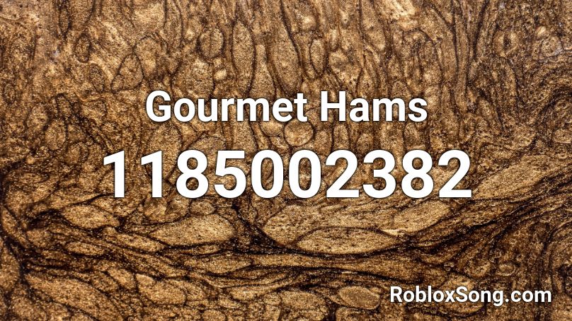 Gourmet Hams Roblox ID