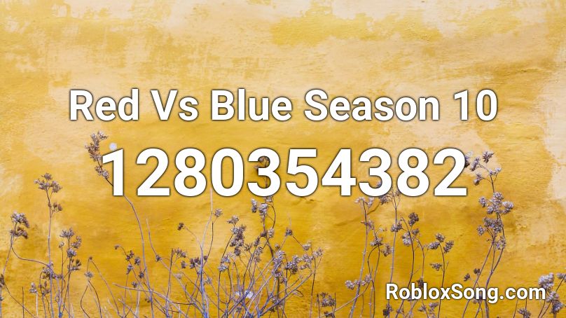 Red Vs Blue Season 10 Roblox ID