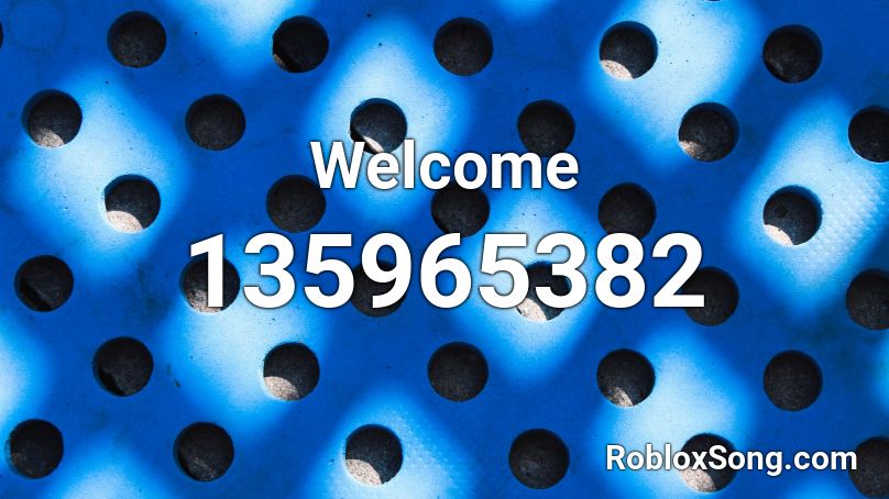 Welcome Roblox ID