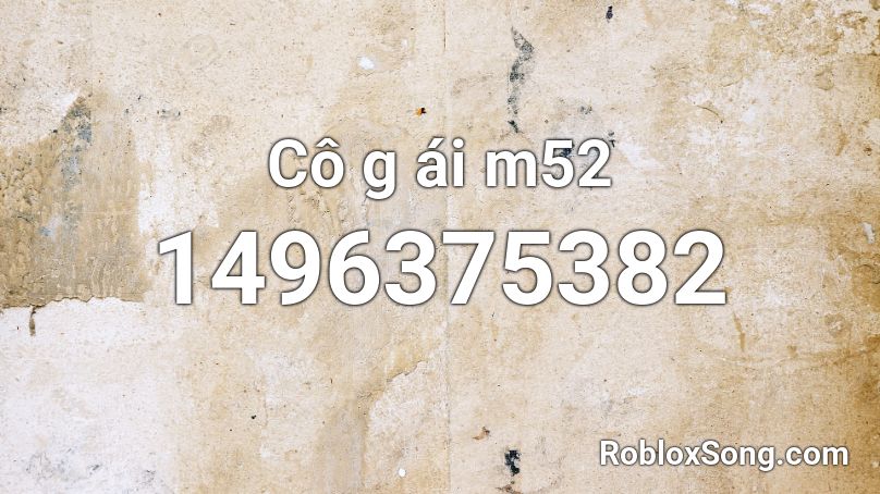 Cô g ái m52 Roblox ID