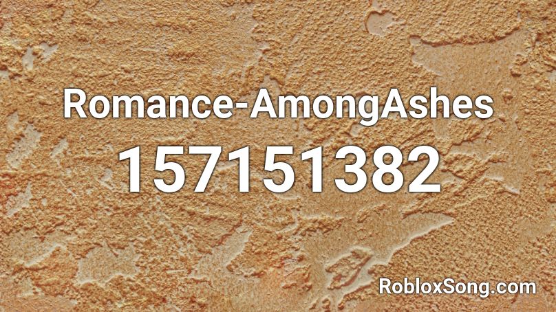 Romance-AmongAshes Roblox ID