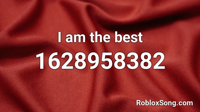 I am the best Roblox ID