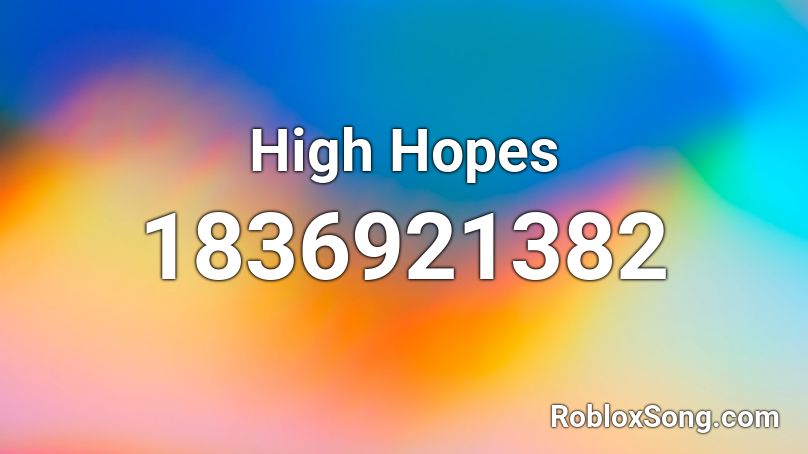 High Hopes Roblox Id Roblox Music Codes - roblox music id for high hopes