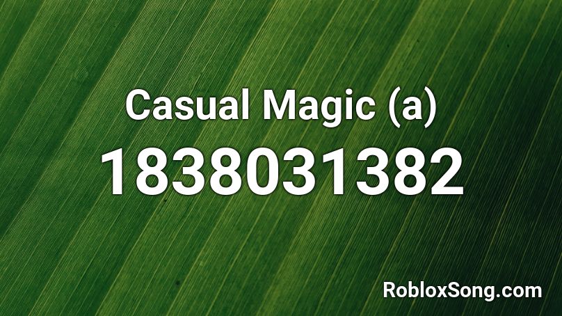 Casual Magic (a) Roblox ID