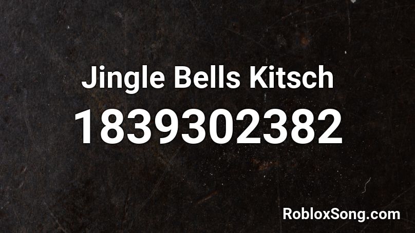 Jingle Bells Kitsch Roblox ID