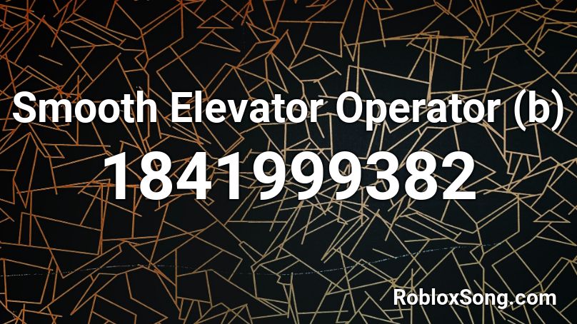 Smooth Elevator Operator (b) Roblox ID