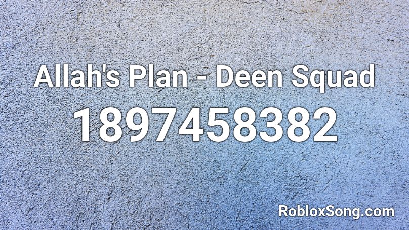 Allah's Plan - Deen Squad Roblox ID