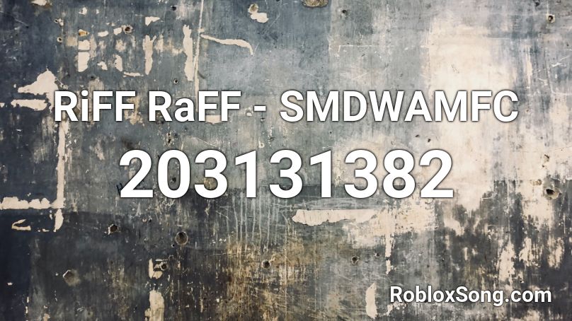 RiFF RaFF - SMDWAMFC Roblox ID