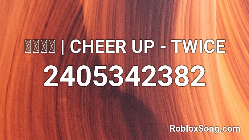 𝙢𝙤𝙤𝙣 | CHEER UP - TWICE Roblox ID