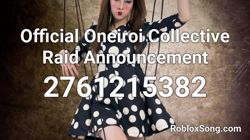 Official Oneiroi Collective Raid Announcement Roblox ID