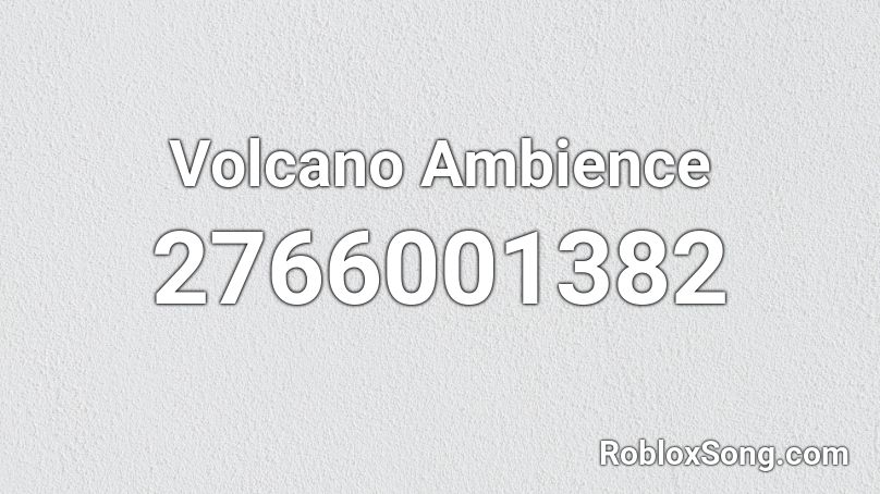 Volcano Ambience Roblox ID