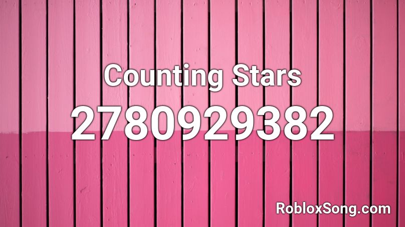 Counting Stars Roblox Id Roblox Music Codes - all the stars roblox id
