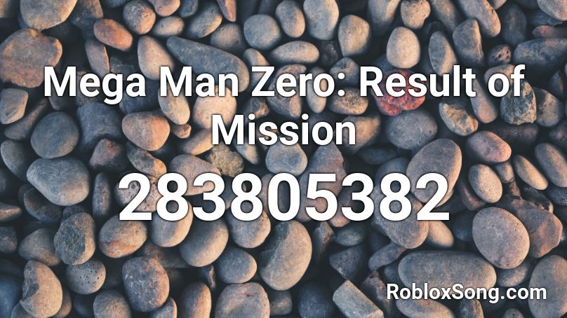 Mega Man Zero: Result of Mission Roblox ID