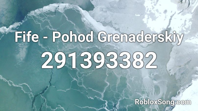Fife - Pohod Grenaderskiy Roblox ID