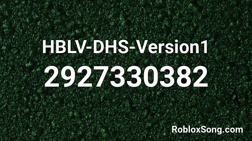 HBLV-DHS-Version1 Roblox ID