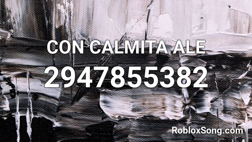 CON CALMITA ALE Roblox ID