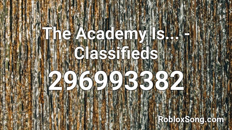 The Academy Is... - Classifieds Roblox ID