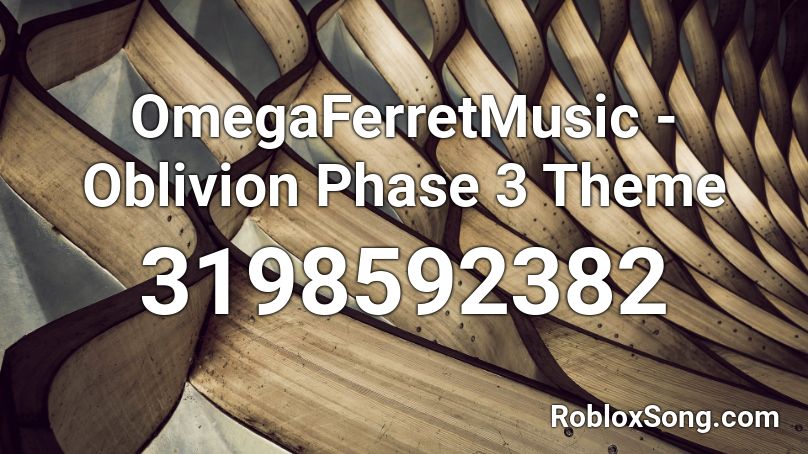 OmegaFerretMusic - Oblivion Phase 3 Theme Roblox ID