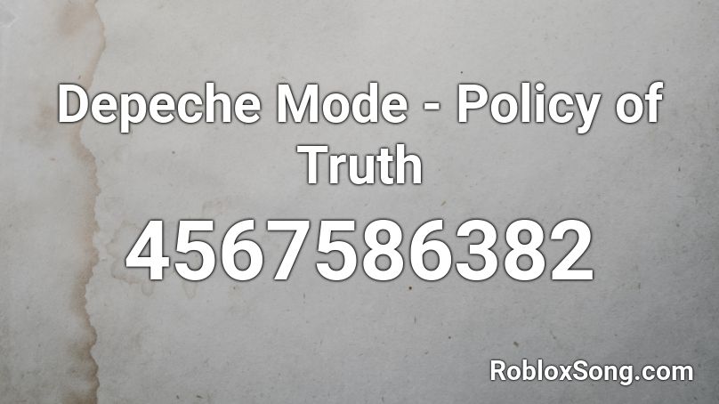 Depeche Mode - Policy of Truth Roblox ID