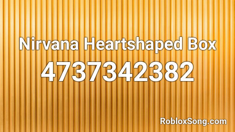 Nirvana Heartshaped Box Roblox ID