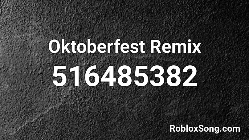 Oktoberfest Remix Roblox Id Roblox Music Codes - all the way jacksepticeye song id roblox