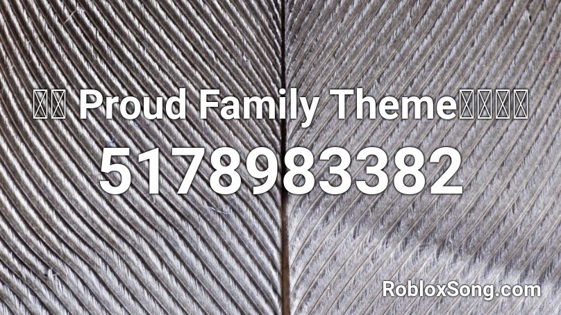 Proud Family Theme Roblox Id Roblox Music Codes - roblox family picture codes