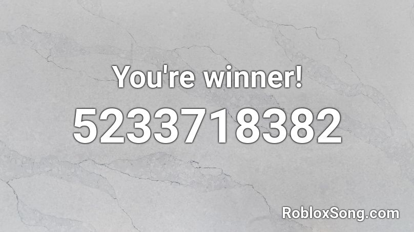 You're winner! Roblox ID