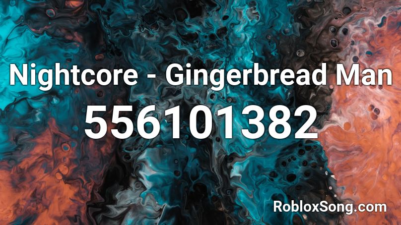 Nightcore Gingerbread Man Roblox Id Roblox Music Codes - roblox gingerbread man hat codes