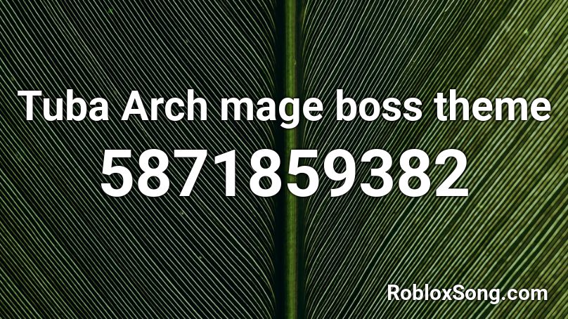 Tuba Arch mage boss theme Roblox ID