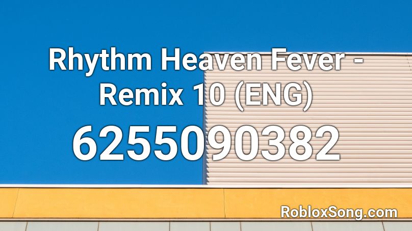 Rhythm Heaven Fever - Remix 10 (ENG) Roblox ID
