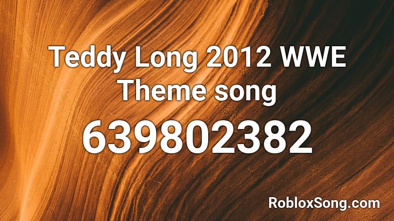Teddy Long 2012 WWE Theme song Roblox ID