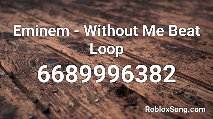 Milepæl røveri Touhou Eminem - Without Me Beat Loop Roblox ID - Roblox music codes