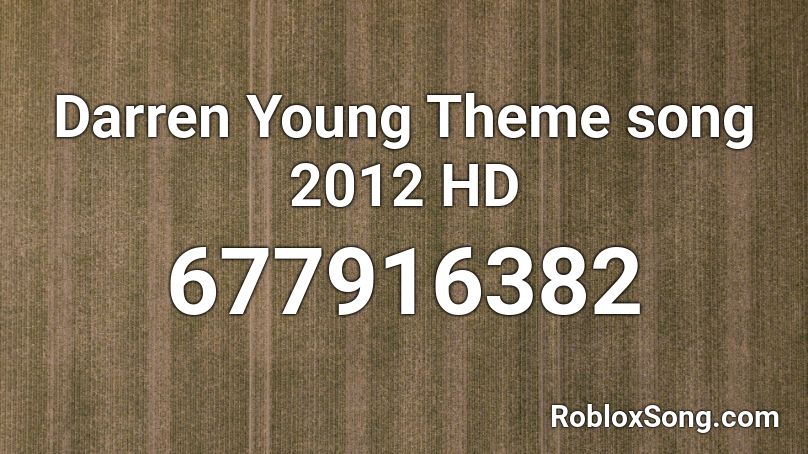Darren Young Theme song 2012 HD Roblox ID