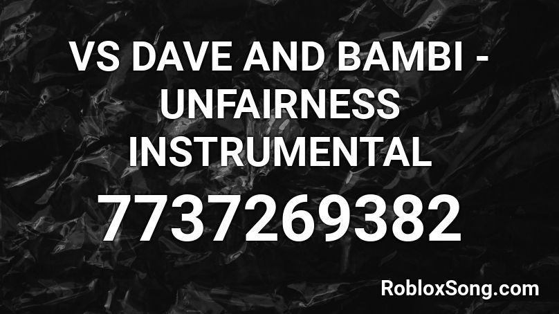 VS DAVE AND BAMBI - UNFAIRNESS INSTRUMENTAL Roblox ID
