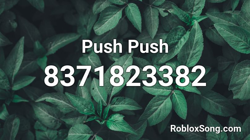 Push Push Roblox ID