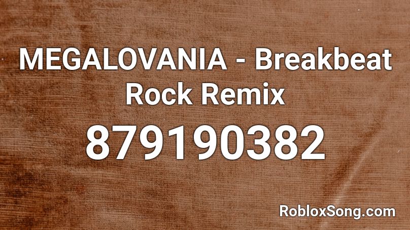 MEGALOVANIA - Breakbeat Rock Remix Roblox ID