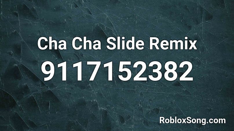 Cha Cha Slide Remix Roblox ID