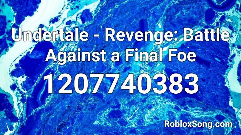 Undertale - Revenge: Battle Against a Final Foe Roblox ID