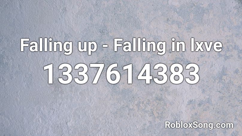 Falling up - Falling in lxve Roblox ID