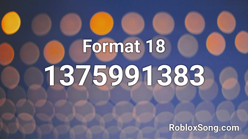 Format 18 Roblox ID