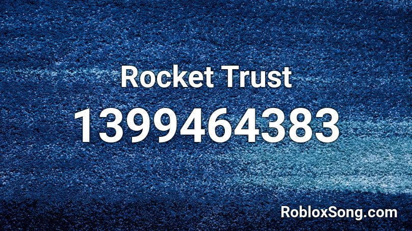 Rocket Trust Roblox ID