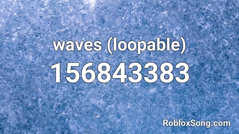 waves (loopable) Roblox ID