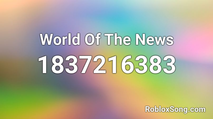 World Of The News Roblox ID