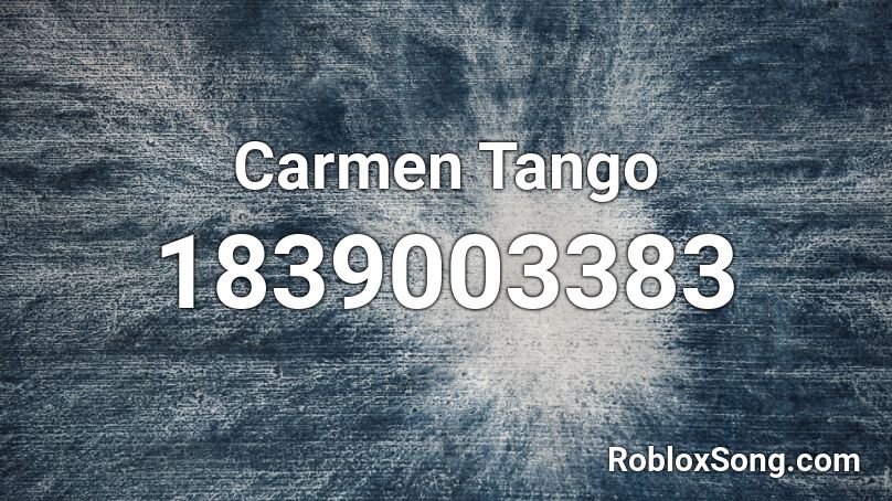 Carmen Tango Roblox ID